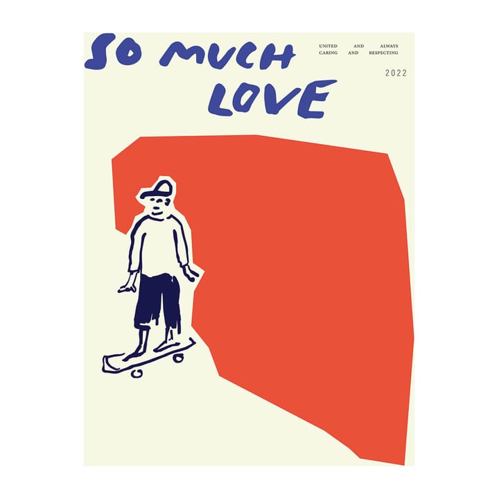 So Much Love Skateboard poster, 30x40 cm Paper Collective