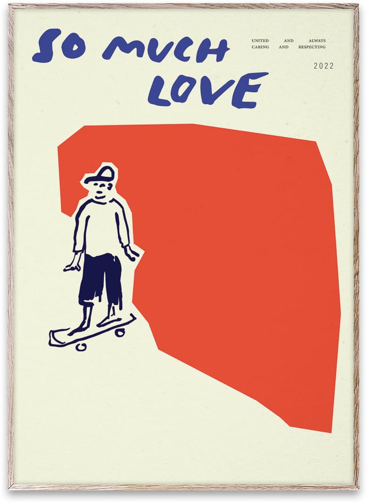 So Much Love Skateboard poster, 30x40 cm Paper Collective